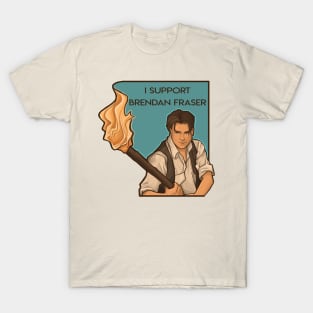 I Support Brendan Fraser T-Shirt